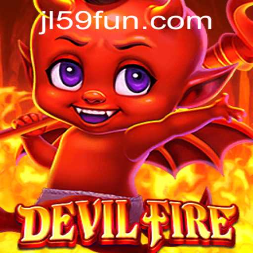 Exploring the Thrilling World of DevilFire: A Comprehensive Guide