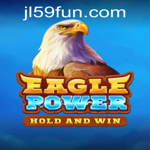 EaglePower: A Comprehensive Guide to the Thrilling World of JL59.COM's Latest Game